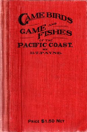 [Gutenberg 38032] • Game Birds and Game Fishes of the Pacific Coast